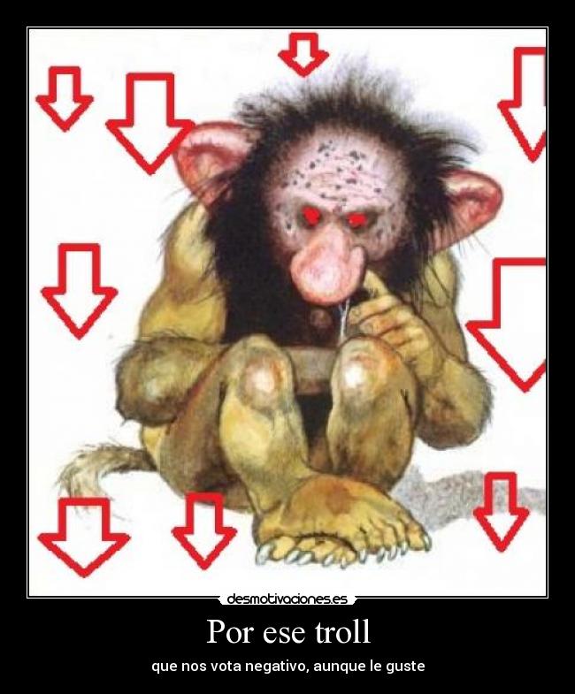 Por ese troll -