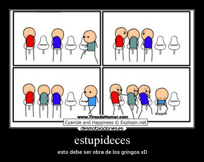 estupideces - esto debe ser obra de los gringos xD