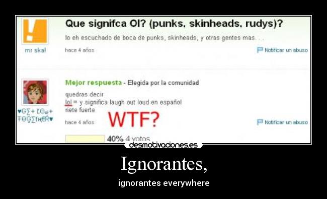 Ignorantes, - ignorantes everywhere