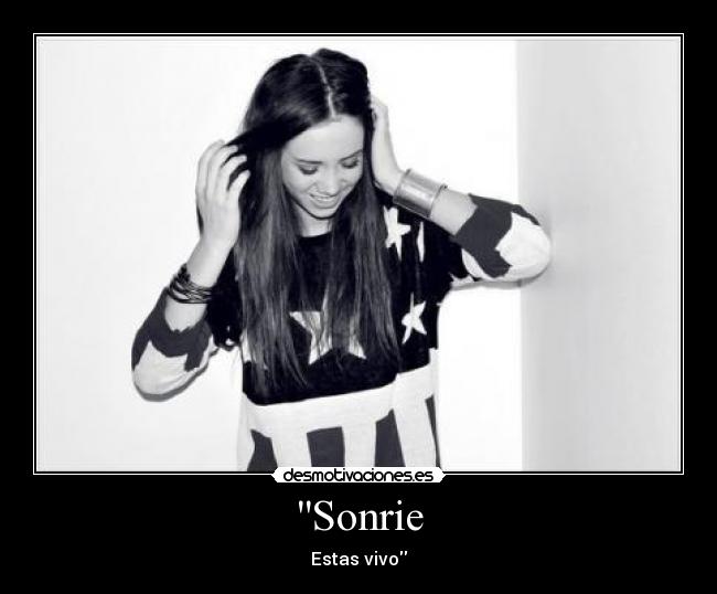 Sonrie - Estas vivo