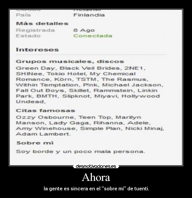 Ahora - la gente es sincera en el sobre mi de tuenti.