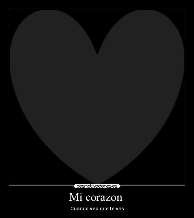 Mi corazon - Cuando veo que te vas