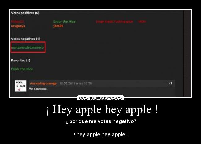 ¡ Hey apple hey apple ! - ¿ por que me votas negativo?
! hey apple hey apple !
