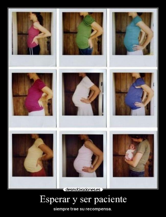 Esperar y ser paciente - siempre trae su recompensa.