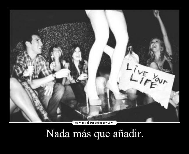 Nada más que añadir. - 