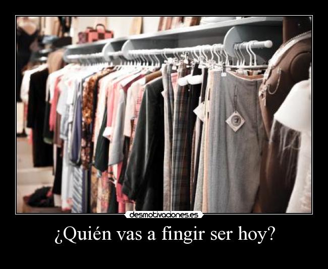 ¿Quién vas a fingir ser hoy? - 
