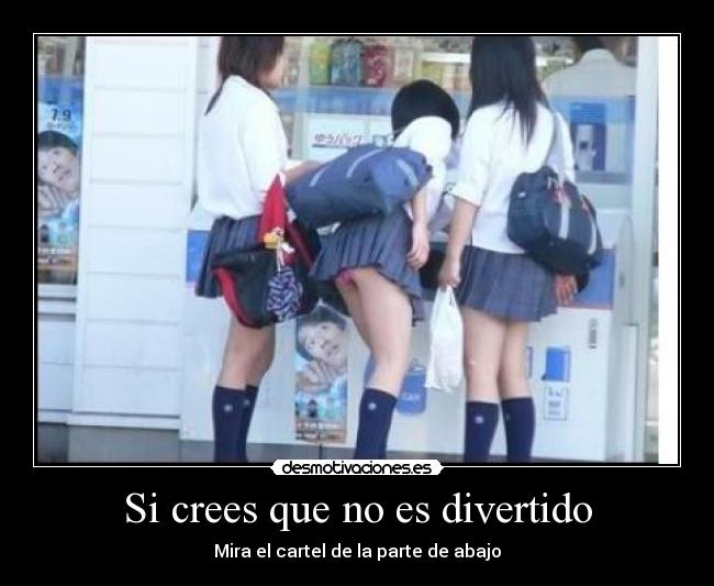 Si crees que no es divertido - Mira el cartel de la parte de abajo