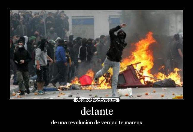delante - de una revolución de verdad te mareas.