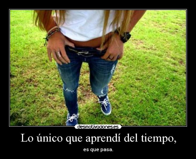 Lo único que aprendí del tiempo, - 