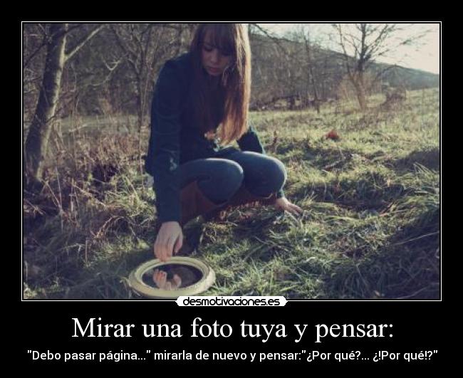 Mirar una foto tuya y pensar: - 