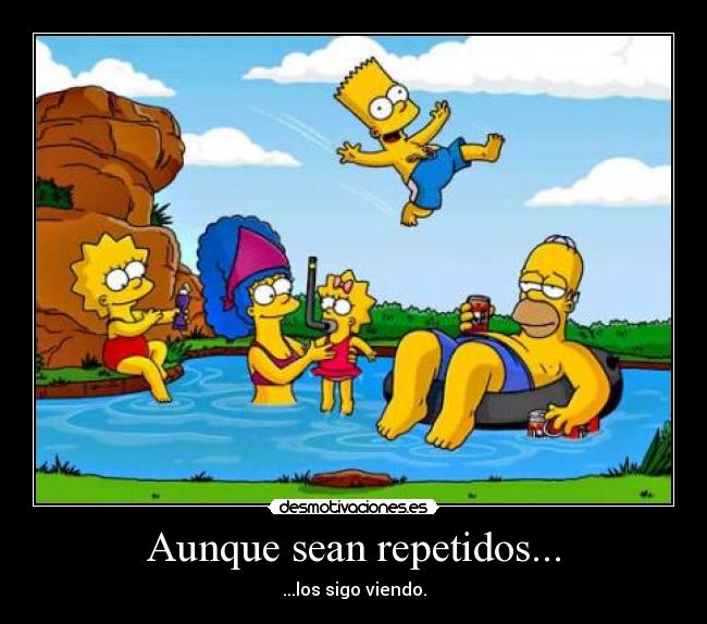 Aunque sean repetidos... - 