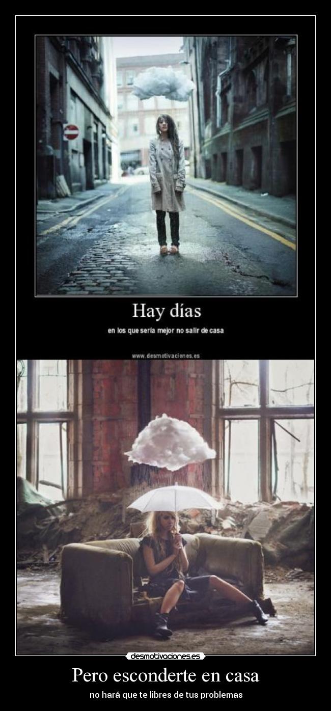 Pero esconderte en casa -