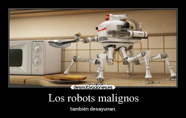 carteles robots malignos desayuno desmotivaciones