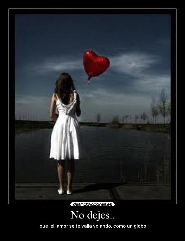 No dejes.. -