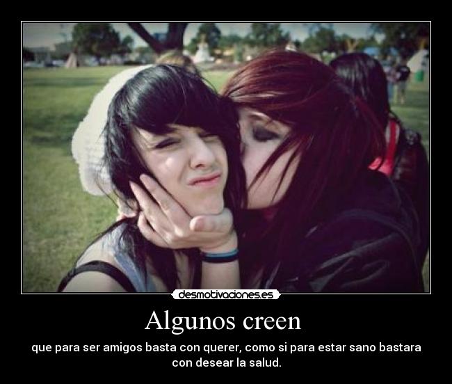 Algunos creen -