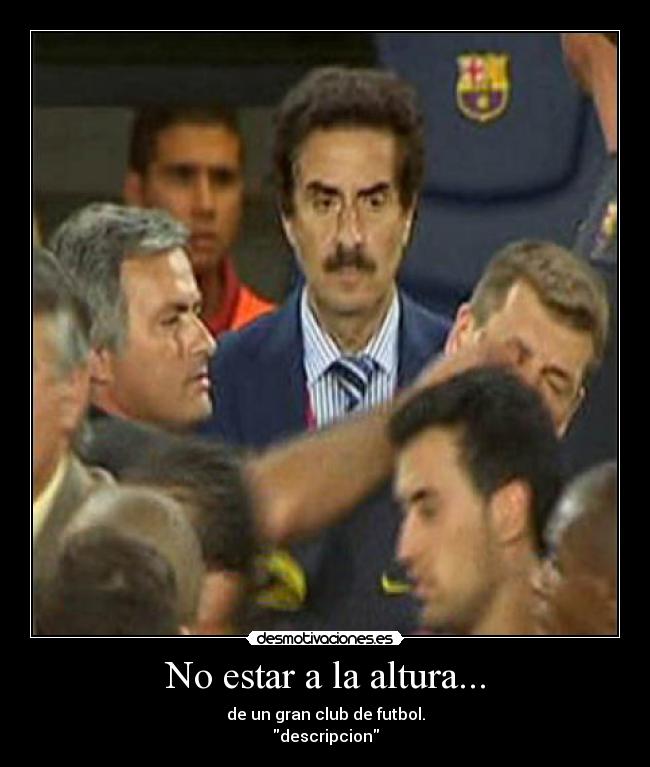 No estar a la altura... -