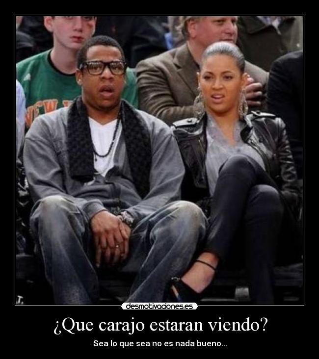 ¿Que carajo estaran viendo? - Sea lo que sea no es nada bueno...