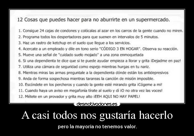 A casi todos nos gustaría hacerlo - 