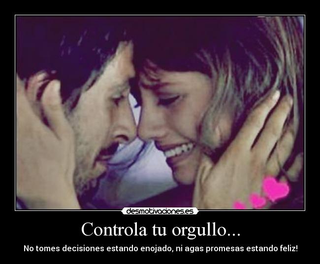 Controla tu orgullo... - 