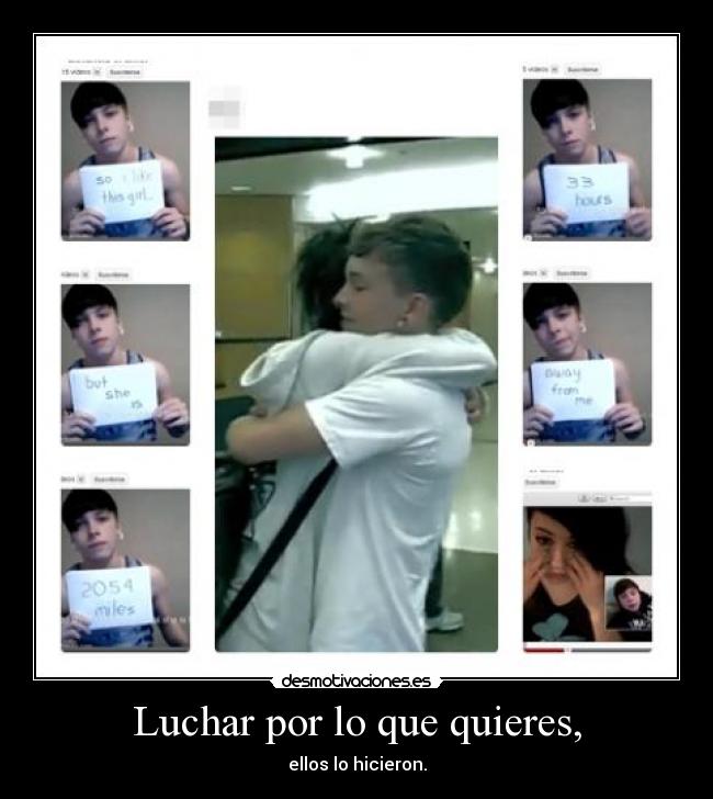Luchar por lo que quieres, - ellos lo hicieron.