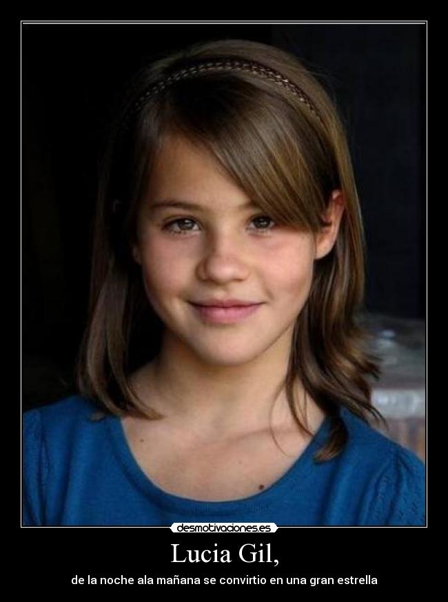Lucia Gil, - de la noche ala mañana se convirtio en una gran estrella
