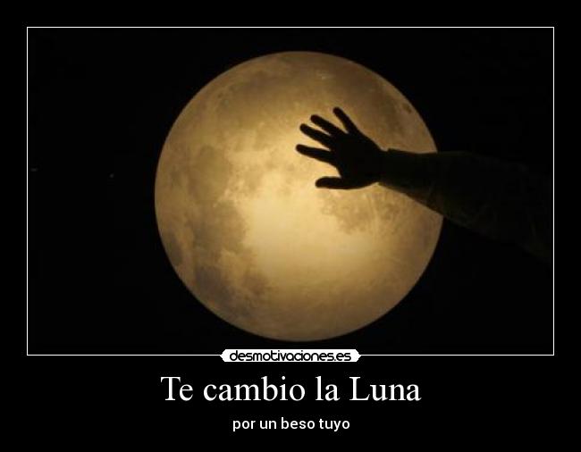 Te cambio la Luna -