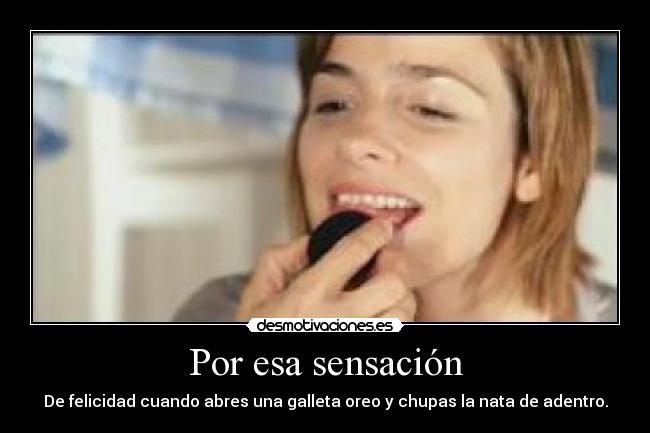 Por esa sensación -