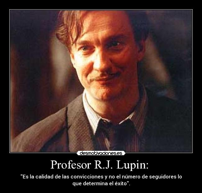 Profesor R.J. Lupin:  - 