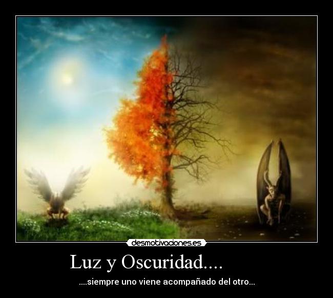 Luz y Oscuridad....         - 