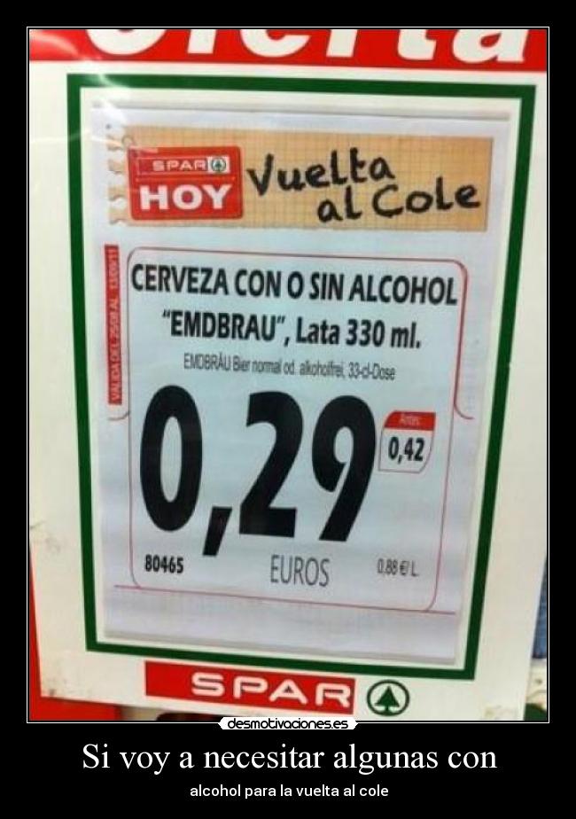 Si voy a necesitar algunas con - alcohol para la vuelta al cole