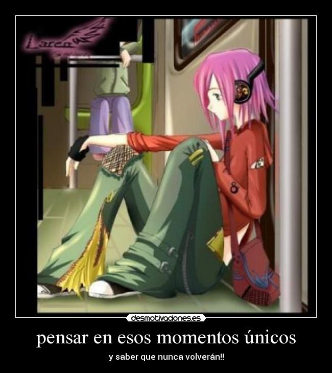 pensar en esos momentos únicos - y saber que nunca volverán!!