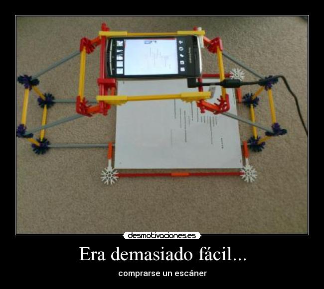 Era demasiado fácil... - comprarse un escáner