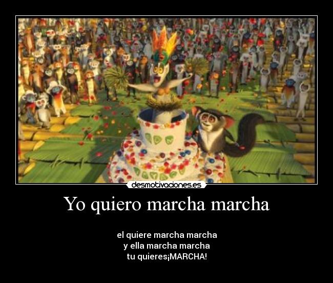 Yo quiero marcha marcha - 