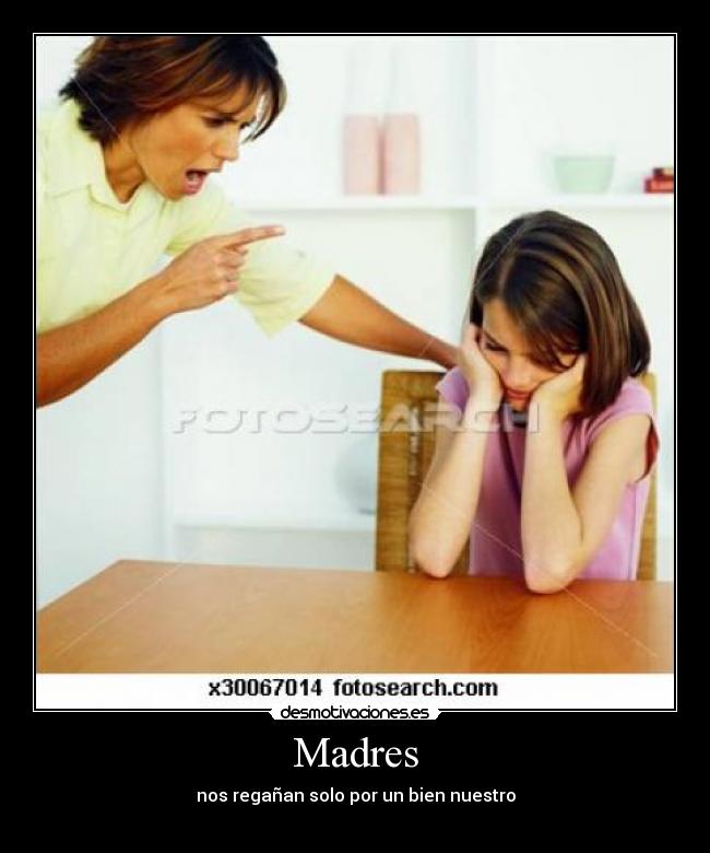 Madres - nos regañan solo por un bien nuestro
