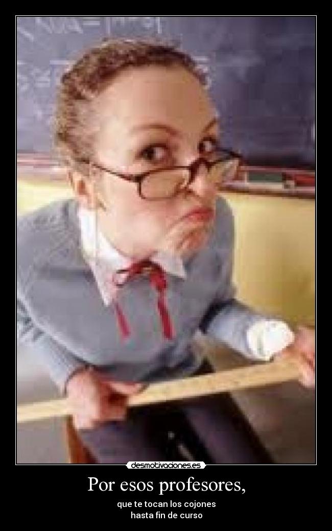 Por esos profesores, - 