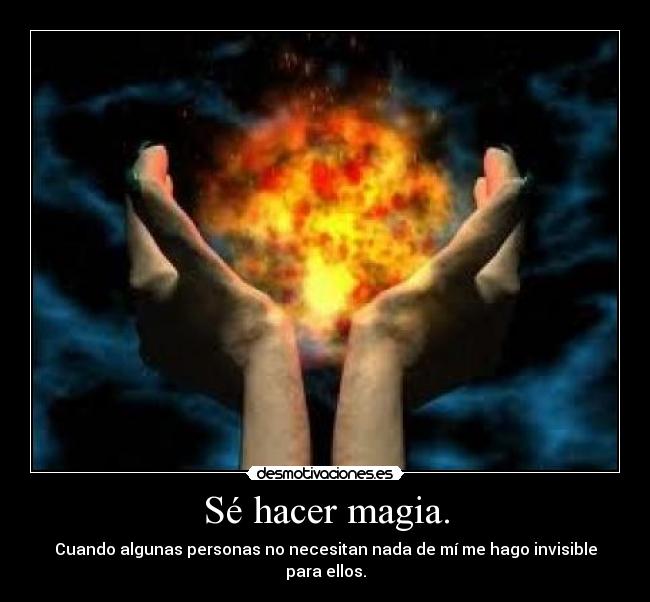 Sé hacer magia. -