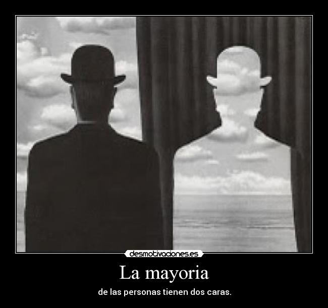 La mayoria - de las personas tienen dos caras.