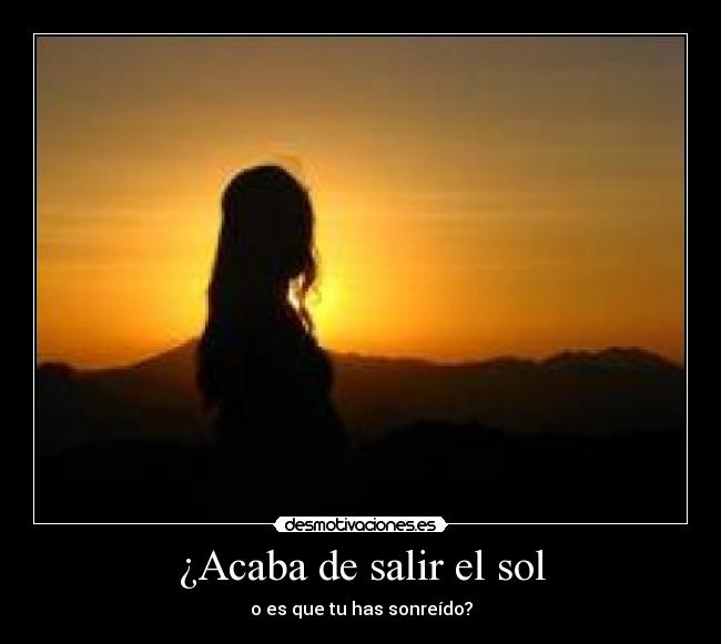 ¿Acaba de salir el sol - 