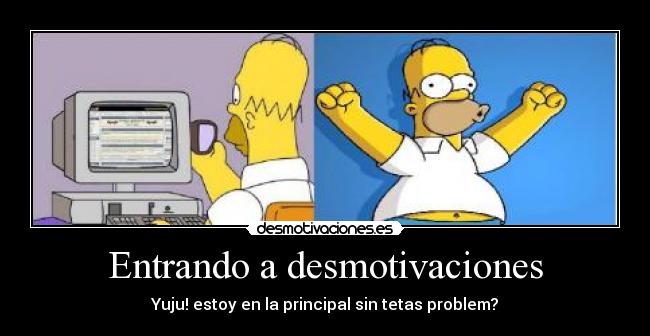 Entrando a desmotivaciones - Yuju! estoy en la principal sin tetas problem?