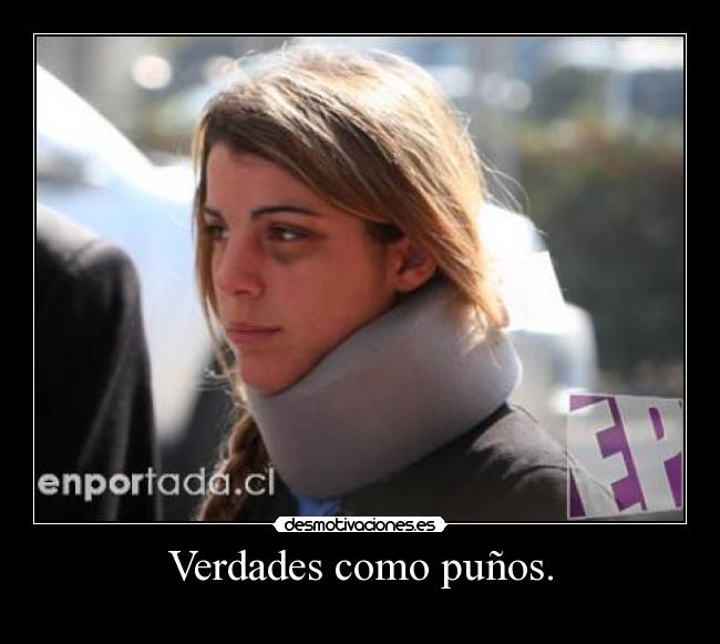 Verdades como puños. - 