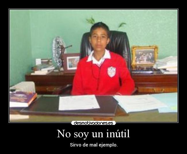 carteles malejemplo inutil desmotivaciones