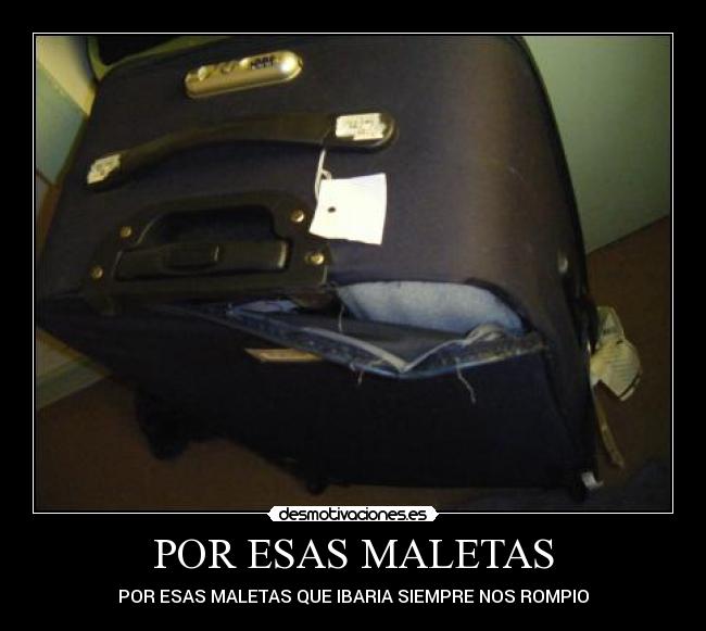 POR ESAS MALETAS -