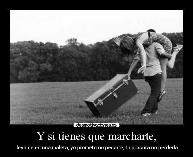 Y si tienes que marcharte, - 