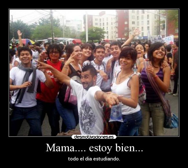 Mama.... estoy bien... -