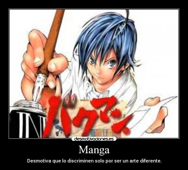 Manga - Desmotiva que lo discriminen solo por ser un arte diferente.