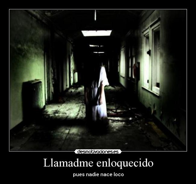 Llamadme enloquecido - 