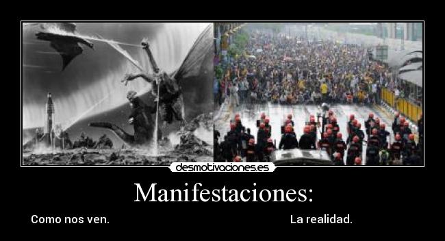 Manifestaciones: - Como nos ven.                                                                  La realidad.                       