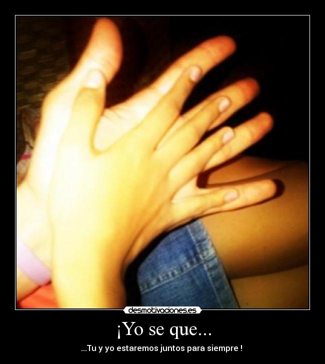 ¡Yo se que... -