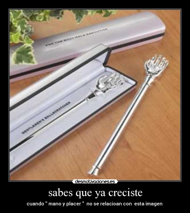 sabes que ya creciste -