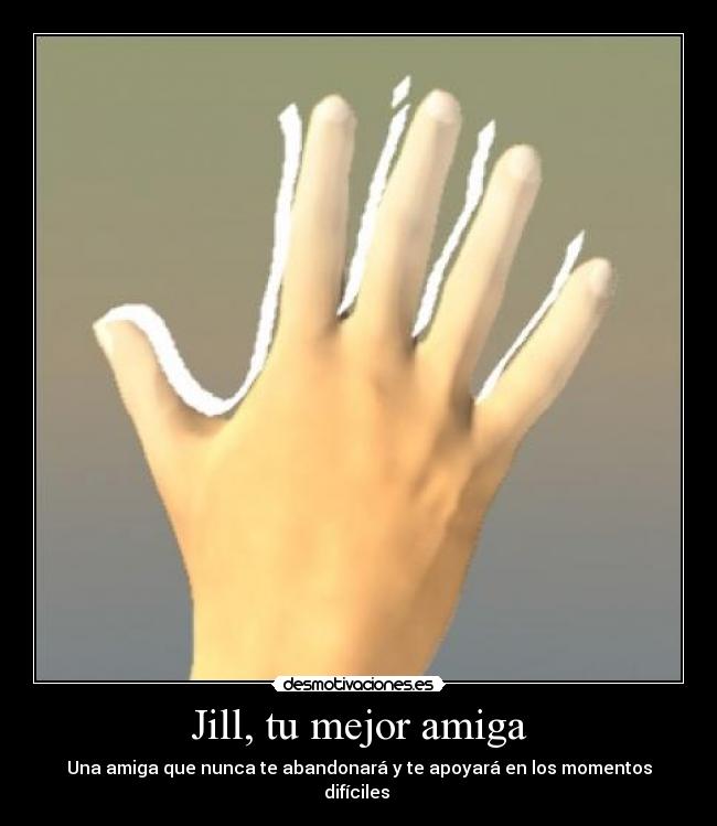 Jill, tu mejor amiga - Una amiga que nunca te abandonará y te apoyará en los momentos difíciles